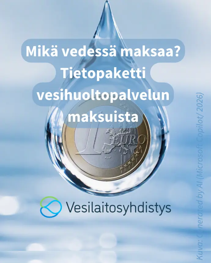 Mikä vedessä maksaa? Tietopaketti vesihuoltopalvelun maksuista